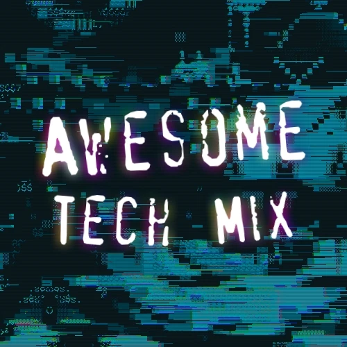 Awesome Tech Mix